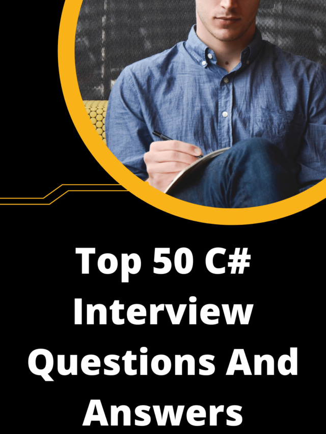 Top 50 C# Interview Questions And Answers - Shekh Ali's Blog