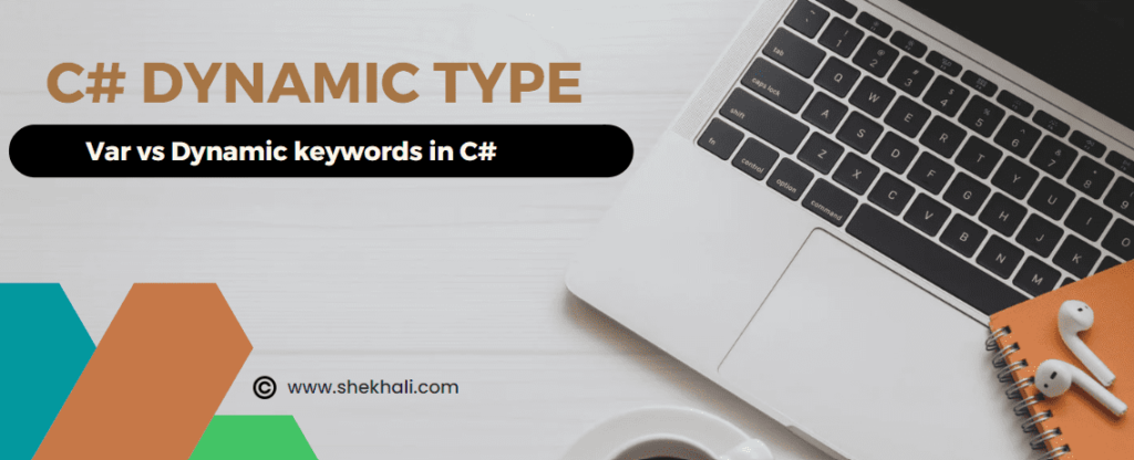 c-dynamic-type-var-vs-dynamic-keywords-in-c-shekh-ali-s-blog