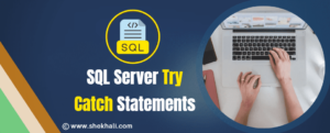 Sql Server Try Catch Error Handling In Sql Server With Examples Shekh Ali S Blog