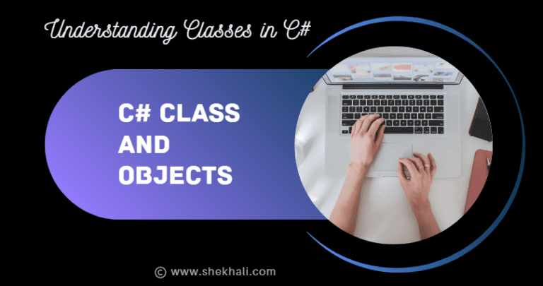 Understanding C# Class And Objects - Shekh Ali's Blog